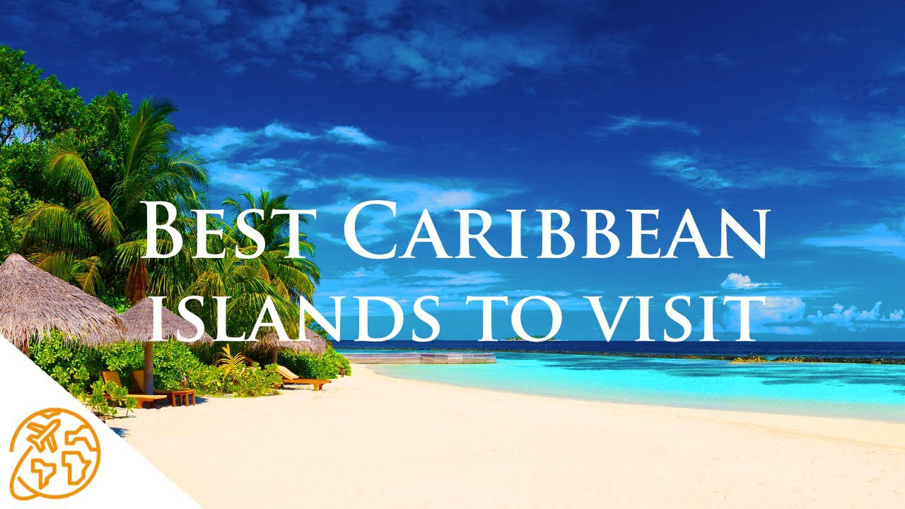 Caribbean Islands to Visit
