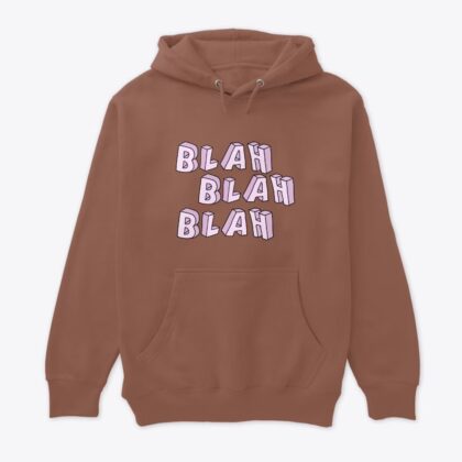 Blah Blah Blah – Unisex Premium Pullover Hoodie