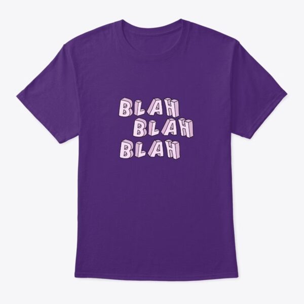 blah blah blah - Classic Crew Neck T-Shirt