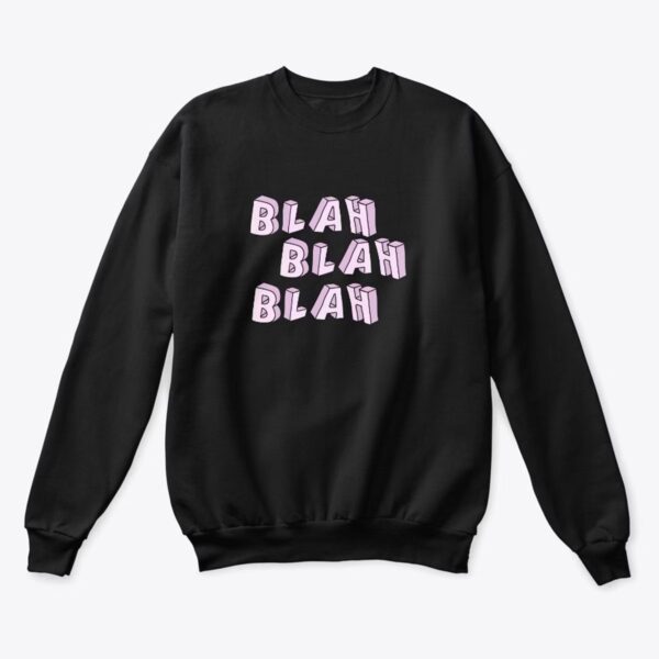 blah blah blah - Unisex Classic Crewneck Sweatshirt