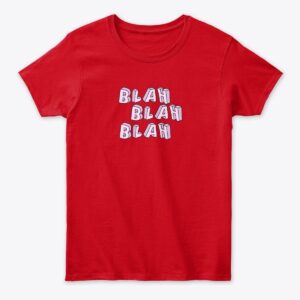 blah blah blah - Women's Classic Tee