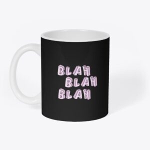 blah blah blah - mug