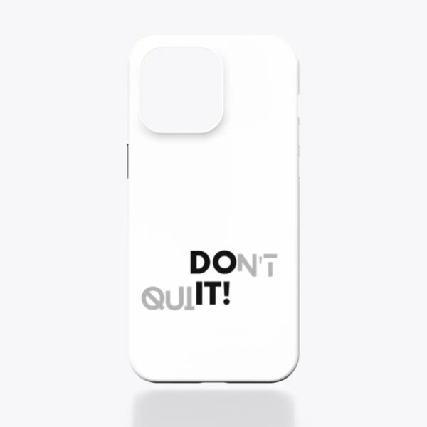 Don't Quit - iPhone Case